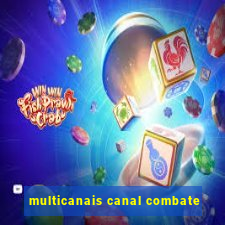 multicanais canal combate